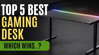 Top 5 Best Gaming Desks of 2024: Ultimate Comfort and Style for Gamers