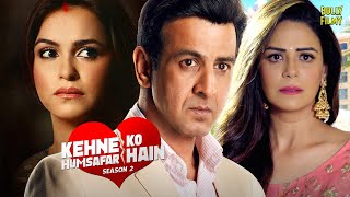 Kehne Ko Humsafar Hain Season 2 | Hindi Full Movie | Ronit Roy | Mona Singh | Gurdeep Kohli