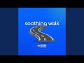 A Soothing Walk