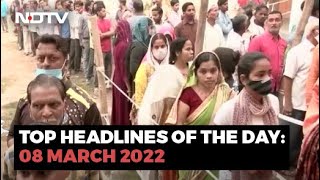 Top Headlines Of The Day: 08 March 2022