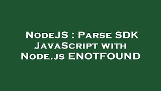 NodeJS : Parse SDK JavaScript with Node.js ENOTFOUND