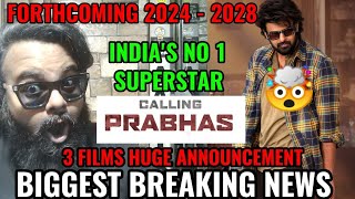 BREAKING NEWS : PRABHAS 3 BIG FILMS HUGE ANNOUNCEMENT | PRABHAS FORTHCOMING FILMS 2025 - 2029