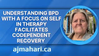 BPD Understanding Facilitates Codependent Recovery & Building a Bridge Back to Self