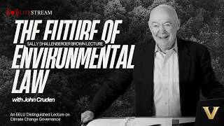 The Future of Environmental Law with John Cruden