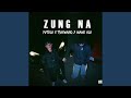 ZUNG NA (feat. Putulu, Tshewang Palden & Mame Alu)