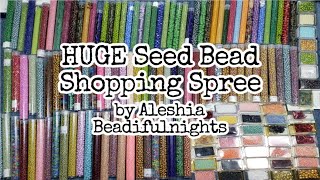 HUGE Seed Bead Shopping Spree Haul