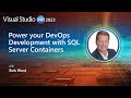 Power your DevOps Development with SQL Server Containers