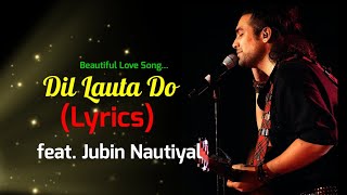 Dil Lauta Do Mera (LYRICS) - Jubin Nautiyal Songs 2021,Payal Dev | Sunny K, New Love Songs 2021