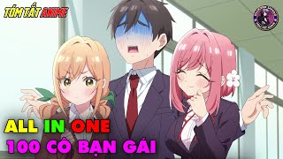 ALL IN ONE | 100 Cô Bạn Gái Yêu Tôi Rất Nhiều | Full 1-12 | Tóm Tắt Anime | Review Anime