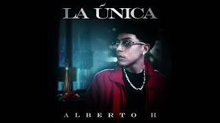 La Única - Alberto H (Official Audio)