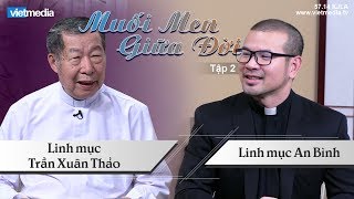 Muối Men Giữa Đời | Lm. Trần Xuân Thảo - Lm. An Bình #2