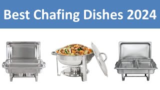 Top 5 Best Chafing Dishes in 2024