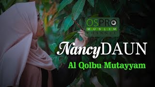 Al Qolbu Mutayyam - NancyDAUN (Official  Video Lyric)