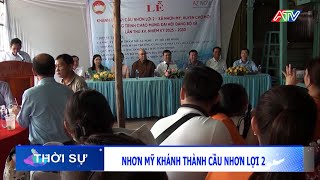 Nhơn Mỹ khánh thành và đưa vào sử dụng cầu Nhơn Lợi 2 | Đài Truyền hình An Giang