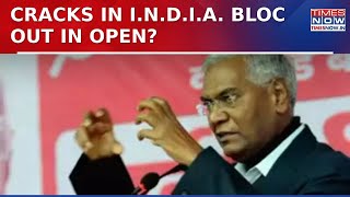 CPI Leader D Raja Claims 'I.N.D.I.A Bloc Stands Divided' | Cracks In Alliance Out In Open?| Breaking