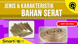 Jenis \u0026 Karakteristik Bahan Serat (SMP7002KRKJS)