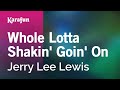 Whole Lotta Shakin' Goin' On - Jerry Lee Lewis | Karaoke Version | KaraFun