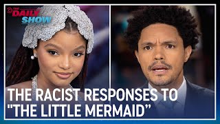 Trevor Noah Unpacks The Racist Response to The Little Mermaid | The Daily Show