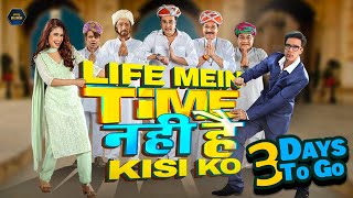 Life Mein Time Nahi Hai Kisi Ko Movie Release 3 Days to Go
