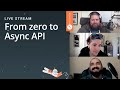 From zero to Async API
