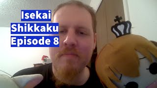 Isekai Shikkaku Episode 8 Reaction