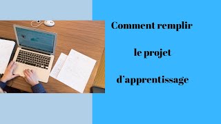 Comment remplir le projet d’apprentissage/ école à la maison Québec