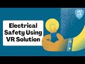 Complete Guide to Electrical Safety Using VR Solution  Quality, Health, Safety Environmental