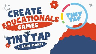 Learn To Create your Educational Games using TinyTap and Earn from it.