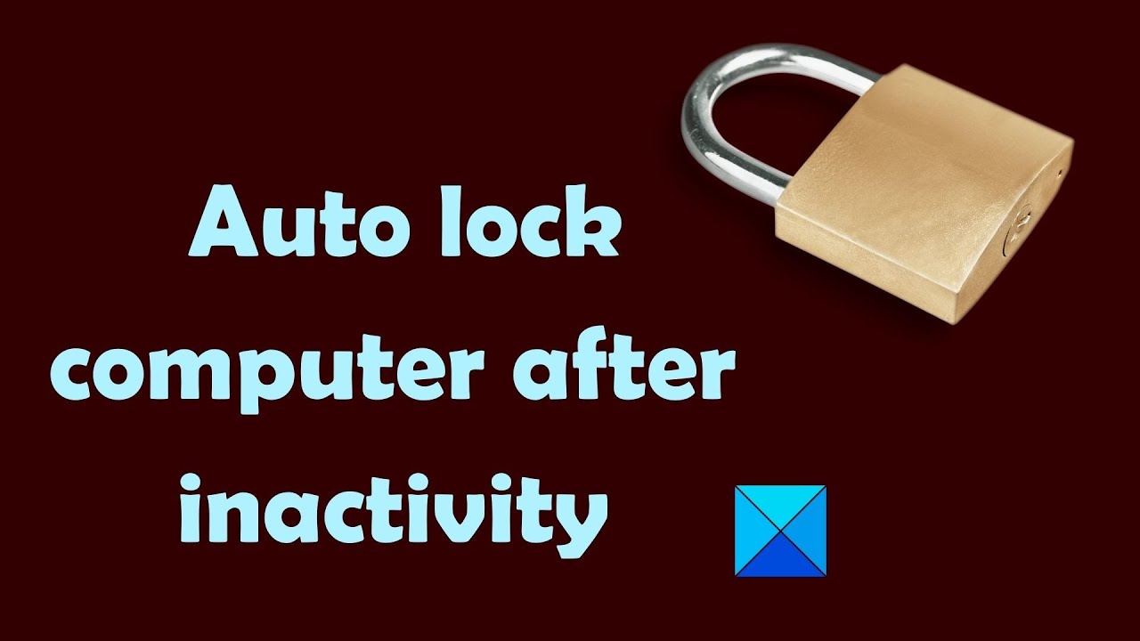 How To Auto Lock Computer After Inactivity In Windows 11/10 - YouTube