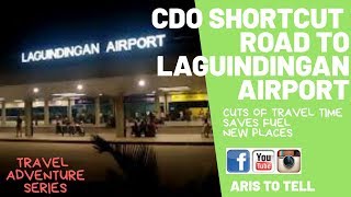 CDO to LAGUINDINGAN AIRPORT/ SHORTCUT ROAD 3.5KM only