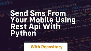 Send sms from your mobile using rest api with python