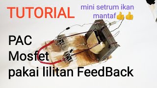 Tutorial PAC Mosfet + Lilitan Feedback || Mini pac mosfet jozz