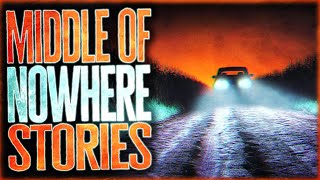 4 True Scary MIDDLE OF NOWHERE Horror Stories