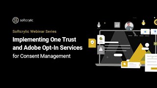 Implementing One Trust and Adobe Opt-In Services for Consent Management | Softcrylic