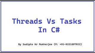 Thread vs Task in C# - Understanding Foreground, Background, and the Await Keyword