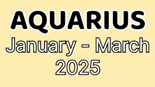 Aquarius: MAGIGING MASAYA KA! | January - March 2025 Next 3 Months Tagalog Tarot Horoscope Kapalaran