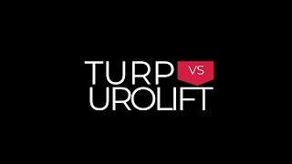 Urolift vs TURP: minimally invasive surgery takes on gold standard treatment for BPH