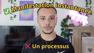 MANIFESTE INSTANTANÉMENT : ce n'est pas un processus !