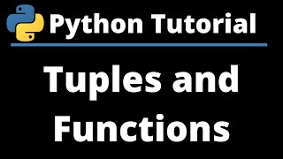Python tutorial | Part 4 | Tuples and Functions