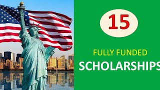 15 FULLY FUNDED SCHOLARSHIPS IN THE USA