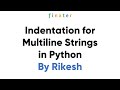 Proper Indentation for Python Multiline Strings