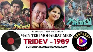 MAIN TERI MOHABBAT MEIN | MOHAMMAD AZIZ , SADHANA SARGAM | TRIDEV - 1989