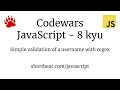 Codewars - Javascript - Simple validation of a username with regex