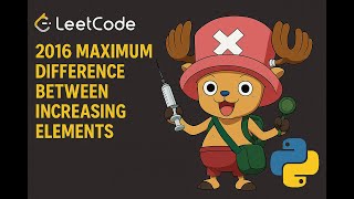 2016. Maximum Difference Between Increasing Elements | LeetCode Easy Python Solution Explained 🔥