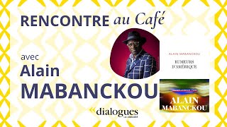 DIALOGUES avec Alain Mabanckou, une autobiographie américaine