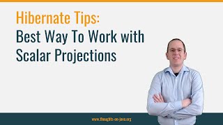 Hibernate Tip: The best way to work with scalar projections