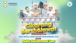 🔴LIVE CIKARANG BERSHOLAWAT :: PERINGATAN ISRA MI'RAJ NABI MUHAMMAD SAW :: MAJELIS HUBBURROSUL SAW