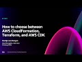 AWS re:Invent 2024 - How to choose between AWS CloudFormation, Terraform, and AWS CDK (DEV309)
