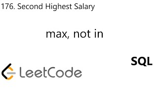 LeetCode 176 | Second Highest Salary | max | not in | SQL