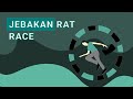 JEBAKAN RAT RACE